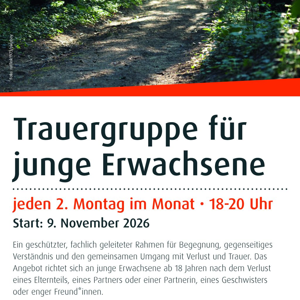 Deutschsprachiger Flyer für eine Trauergruppe für junge Erwachsene, die ab dem 9. November 2026 jeden zweiten Montag von 18 bis 20 Uhr stattfindet. Der Text erläutert, an wen sich die Gruppe richtet und welches unterstützende Umfeld geboten wird.