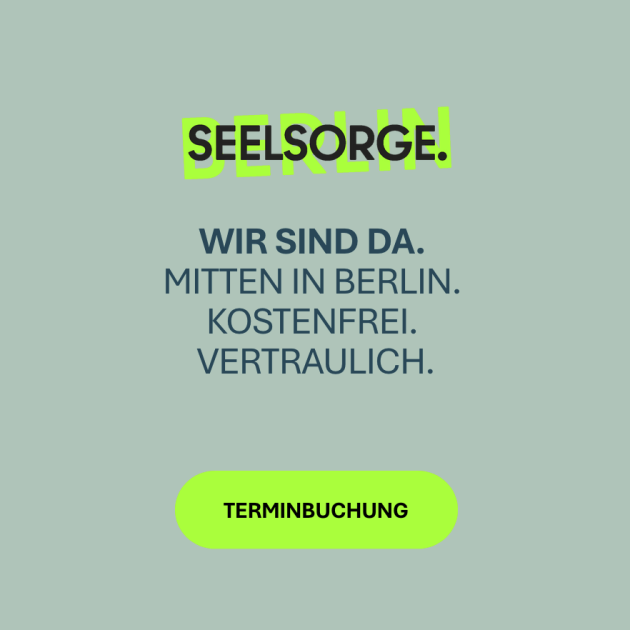 Textgrafik mit SEELSORGE. BERLIN. am oberen Rand, WIR SIND DA. MITTEN IN BERLIN. KOSTENFREI. VERTRAULICH. in der Mitte und einem hellgrünen Knopf mit der Aufschrift TERMINBUCHUNG am unteren Rand. Der Hintergrund ist hellgrau-grün.
